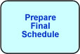 Prepare Final Schedule