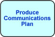Produce Communications Plan