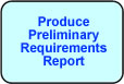 Produce Preliminary Requirements Report