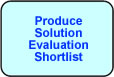Produce Solution Evaluation Shortlist