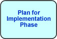 Plan for Implementation Phase