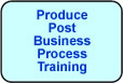 Produce Post Business Process Training